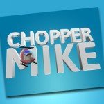 Chopper Mike 2