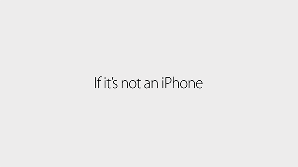 apple-new-ad-if-it-is-not-iphone-it-is-not-iphone_06
