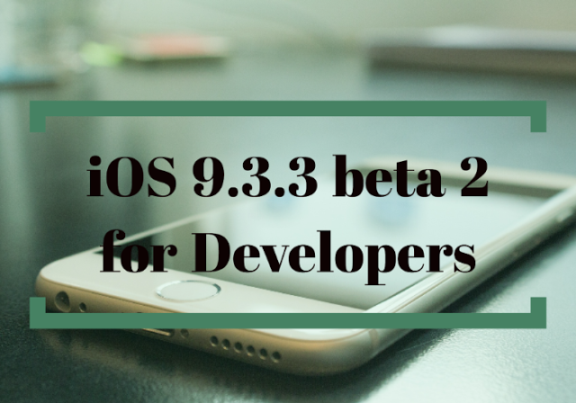 iOS 9.3.3 public beta 2