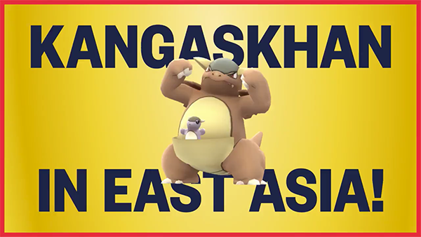 pokemon go kangaskhan will be in east asia in 48 hrs 00