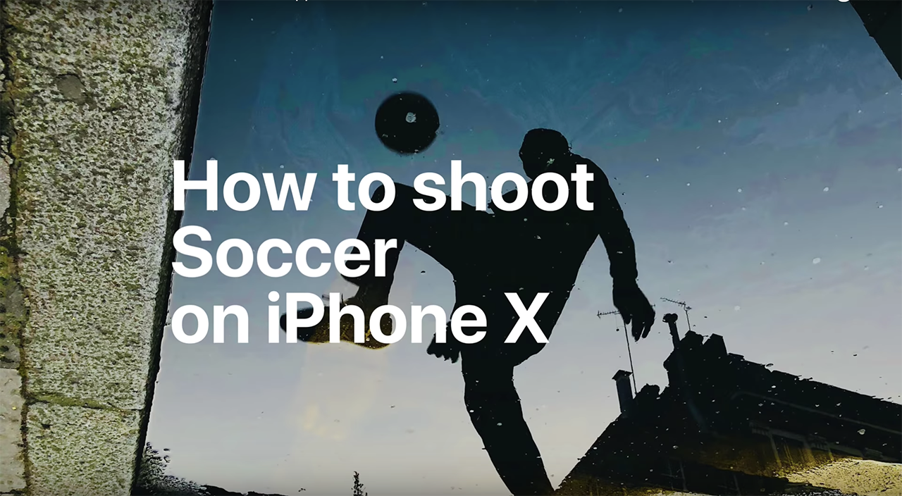 apple cm iphone x how to shot soccer 00