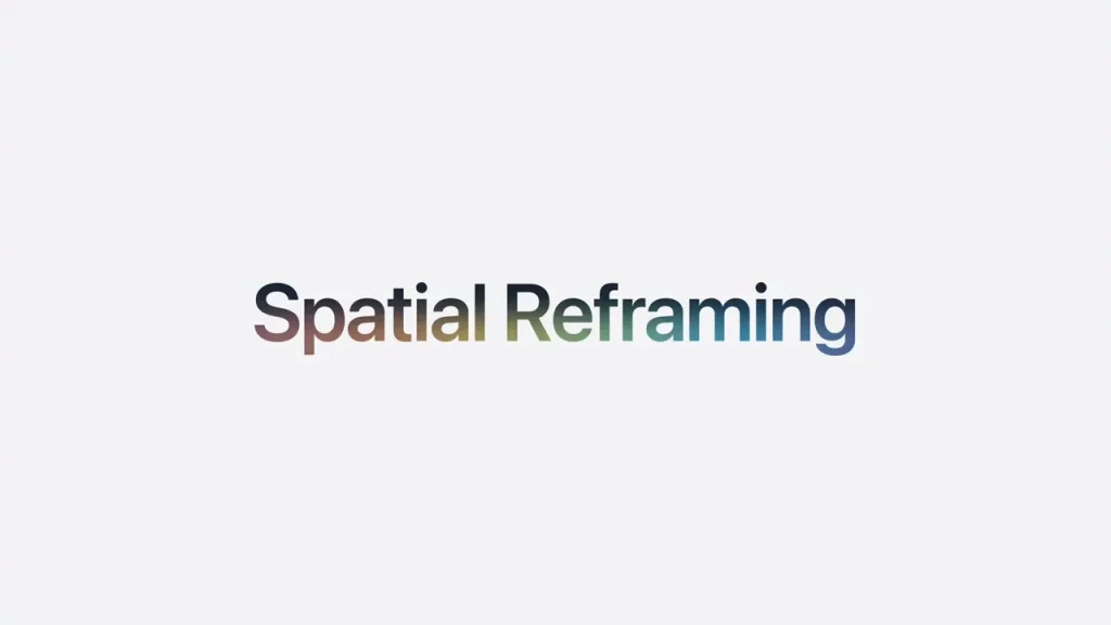 Spatial Reframing